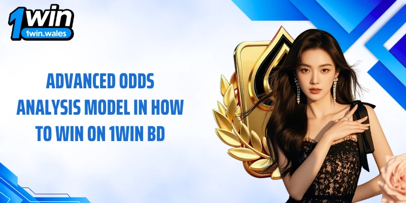 Advanced odds analysis model in how to win on 1WIN BD