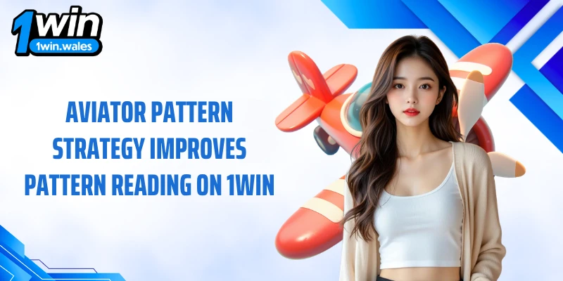 Aviator pattern strategy improves pattern reading on 1WIN