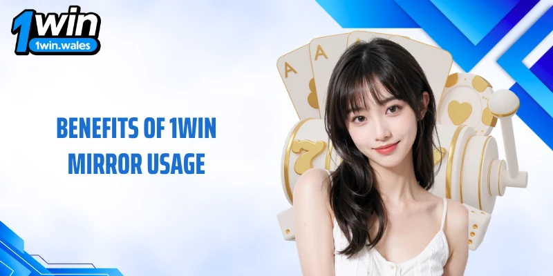 Benefits of 1WIN mirror usage