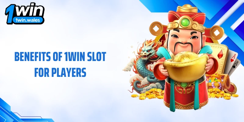 Benefits of 1WIN slot for players