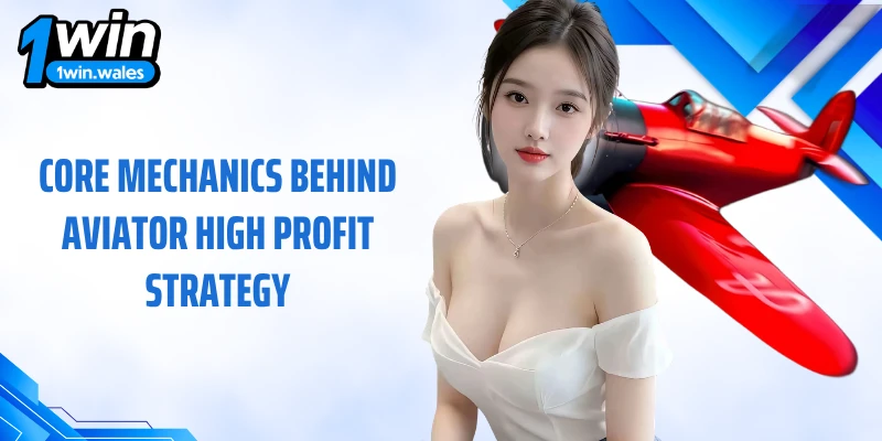 Core mechanics behind aviator high profit strategy