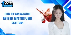 How to Win Aviator 1WIN BD: Master Flight Patterns