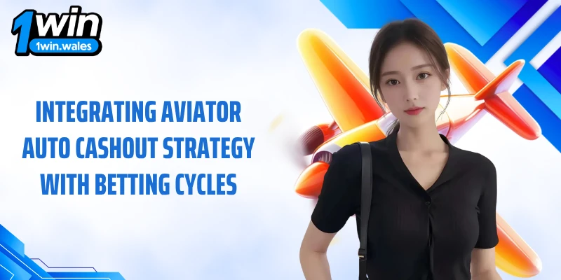 Integrating Aviator auto cashout strategy with betting cycles