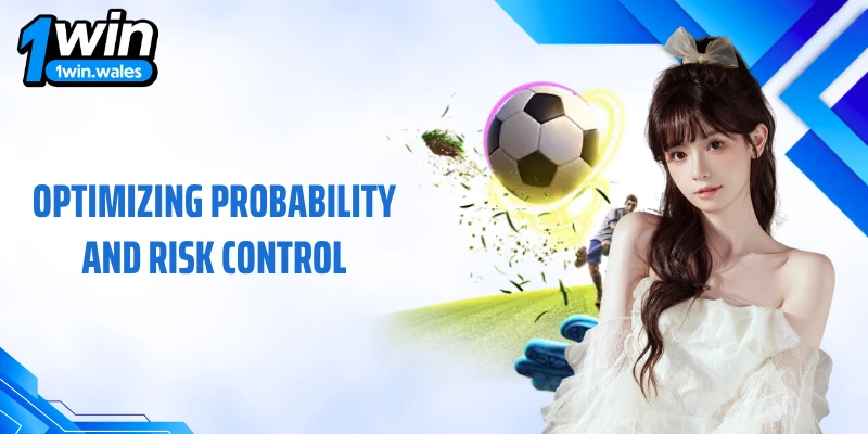 Optimizing probability and risk control