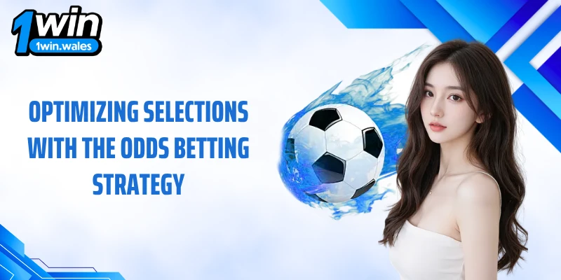 Optimizing selections with the odds betting strategy