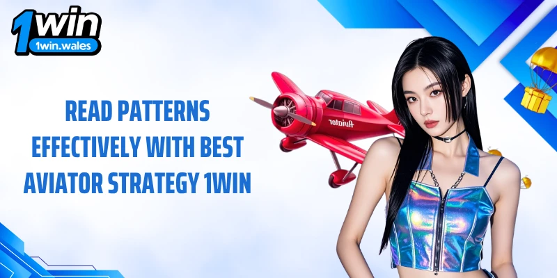 Read patterns effectively with best aviator strategy 1win