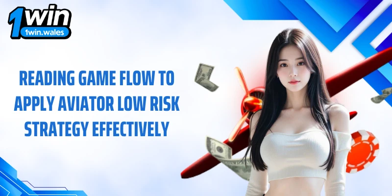 Reading game flow to apply Aviator low risk strategy effectively