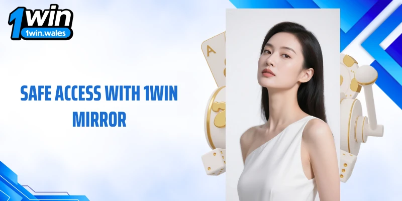 Safe access with 1WIN mirror
