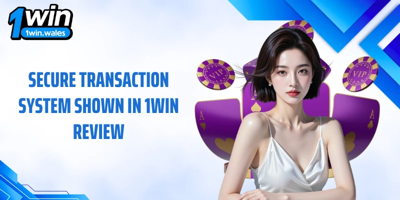 Secure transaction system shown in 1WIN review