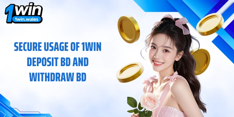 Secure usage of 1WIN deposit bd and withdraw bd