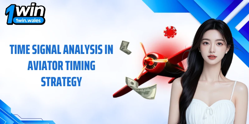 Time signal analysis in Aviator timing strategy