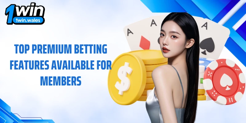 Top premium betting features available for members
